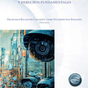 VIGILANCIA BIOMÉTRICA MASIVA, INTELIGENCIA ARTIFICIAL Y DERECHOS FUNDAMENTALES.