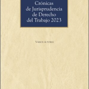 CRÓNICAS DE JURISPRUDENCIA DE DERECHO DEL TRABAJO 2023