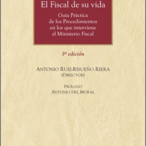 EL FISCAL DE SU VIDA. Guía práctica de los procedimientos en los que interviene el Ministerio Fiscal