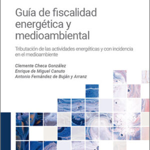 GUÍA DE FISCALIDAD ENERGÉTICA Y MEDIOAMBIENTAL