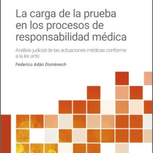 LA CARGA DE LA PRUEBA EN LOS PROCESOS DE RESPONSABILIDAD MÉDICA
