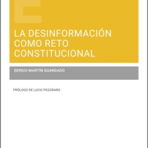 LA DESINFORMACIÓN COMO RETO CONSTITUCIONAL