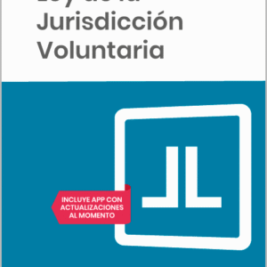 LEY DE LA JURISDICCIÓN VOLUNTARIA. (Códigos Básicos – Lefebvre)