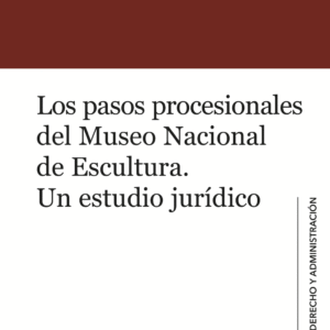 LOS PASOS PROCESIONALLESES DDEL MUSEO NACIONAL DE ESCULTURA. UN ESTUDIO JURÍDICO.