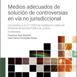 MEDIOS ADECUADOS DE SOLUCIÓN DE CONTROVERSIAS EN VÍA NO JURISDICCIONAL