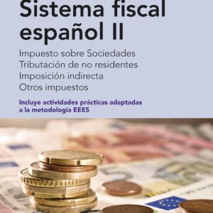 SISTEMA TRIBUTARIO ESPAÑOL II 2025. IMPUESTO SOBRE SOCIEDADES. TRIBUTACIÓN DE NO RESIDENTES. IMPOSICIÓN INDIRECTA. OTROS IMPUESTOS.