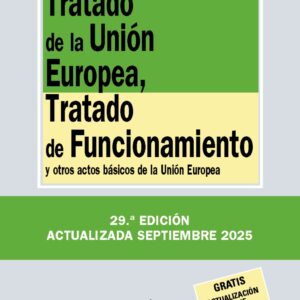 TRATADO DE LA UNIÓN EUROPEA, TRATADO DE FUNCIONAMIENTO Y OTROS ACTOS BÁSICOS DE LA UNIÓN EUROPEA