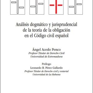 ANÁLISIS DOGMÁTICO Y JURISPRUDENCIAL DE LA TEORÍA DE LA OBLIGACIÓN EN EL CÓDIGO CIVIL ESPAÑOL