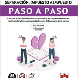 CÓMO DECLARAR TU DIVORCIO O SEPARACIÓN, IMPUESTO A IMPUESTO PASO A PASO