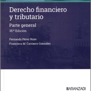 DERECHO FINANCIERO Y TRIBUTARIO. Parte General.