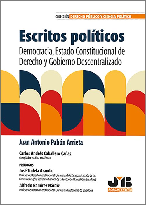 ESCRITOS POLÍTICOS. Democracia, Estado constitucional de derecho y gobierno descentralizado.