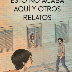 ESTO NO ACABA AQUÍ Y OTROS RELATOS