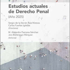 ESTUDIOS ACTUALES DE DERECHO PENAL (Año 2025).