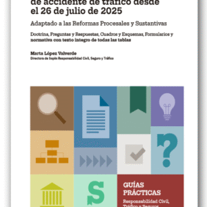 GUÍA PRÁCTICA PARA LA RECLAMACIÓN DE ACCIDENTE DE TRÁFICO DESDE EL 26 DE JUIO DE 2025