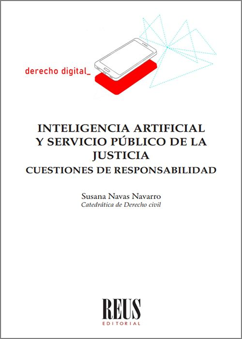 INTELIGENCIA ARTIFICIAL Y SERVICIO PÚBLICO DE LA JUSTICIA. Cuestiones de responsabilidad.