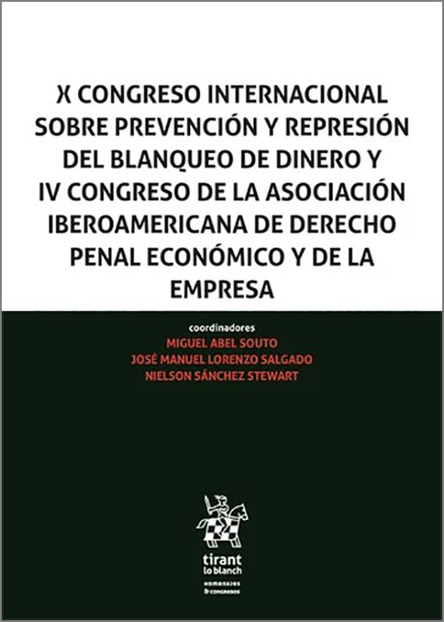 IX CONGRESO INTERNACIONAL SOBRE PREVENCIÓN Y REPRESIÓN DEL BLANQUEO DE DINERO Y IV CONGRESO DE LA ASOCIACIÓN IBEROAMERICANA DEL DERECHO PENAL ECONÓMICO Y DE LA EMPRESA.