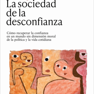 LA SOCIEDAD DE LA DESCONFIANZA