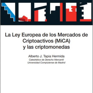 LEY EUROPEA DE LOS MERCADOS DE CRIPTOACTIVOS (MiCA) Y LAS CRIPTOMONEDAS, LA.