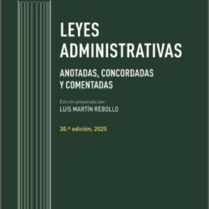 LEYES ADMINISTRATIVAS. ANOTADAS, CONCORDADAS Y COMENTADAS
