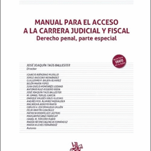 MANUAL PARA EL ACCESO A LA CARRERA JUDICIAL Y FISCAL. Derecho penal, parte especial.