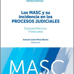 MASC Y SU INCIDENCIA EN LOS PROCESOS JUDICIALES, LOS