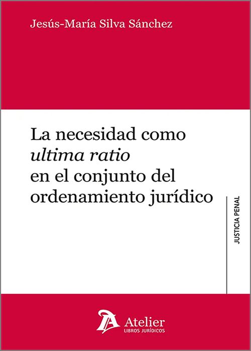 NECESIDAD COMO ÚLTIMA RATIO EN EL CONJUNTO DEL ORDENAMIENTO JURÍDICO, LA.