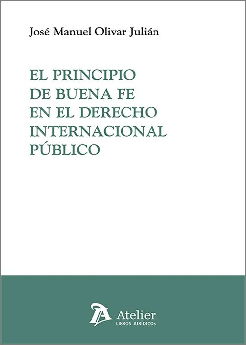 PRINCIPIO DE BUENA FE EN EL DERECHO INTERNACIONAL PÚBLICO, EL.