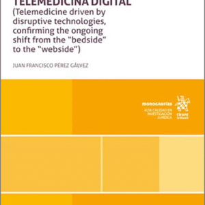 RÉGIMEN JURÍDICO DE LA MEDICINA Y TELEMEDICINA DIGITAL.