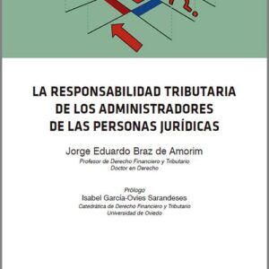 RESPONSABILIDAD TRIBUTARIA DE LOS ADMINISTRADORES DE LAS PERSONAS JURÍDICAS, LA