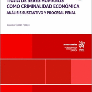 TRATA DE SERES HUMANOS COMO CRIMINALIDAD ECONÓMICA.