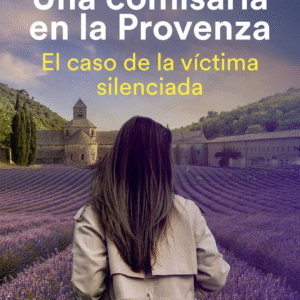 UNA COMISARIA EN LA PROVENZA EL CASO DE LA VICTIMA SILENCIAD