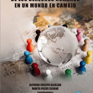 VIGILANCIA Y CUMPLIMIENTO DE LOS DERECHOS HUMANOS EN UN MUNDO EN CAMBIO.