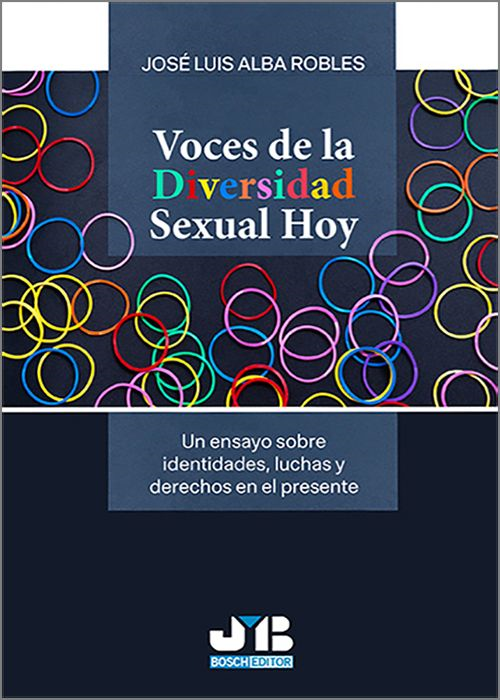 VOCES DE LA DIVERSIDAD SEXUAL HOY. Un ensayo sobre identidades, luchas y derechos en el presente