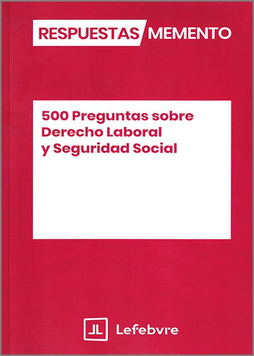 500 PREGUNTAS SOBRE DERECHO LABORAL Y SEGURIDAD SOCIAL.