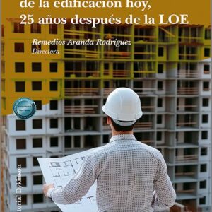 AGENTES DE LA EDIFICACIÓN HOY, 25 AÑOS DESPUÉS DE LA LOE.