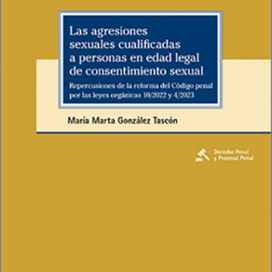 AGRESIONES SEXUALES CUALIFICADAS A PERSONAS EN EDAD LEGAL DE CONSENTIMIENTO SEXUAL, LAS.