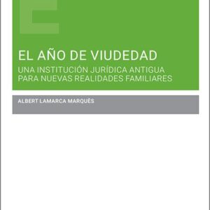 AÑO DE VIUDEDAD, EL. Una institución jurídica antigua para nuevas realidades familiares.