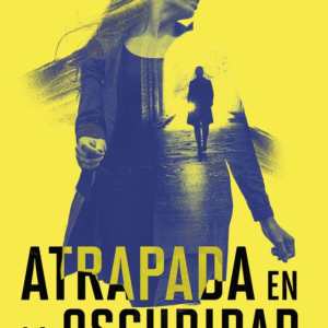 ATRAPADA EN LA OSCURIDAD