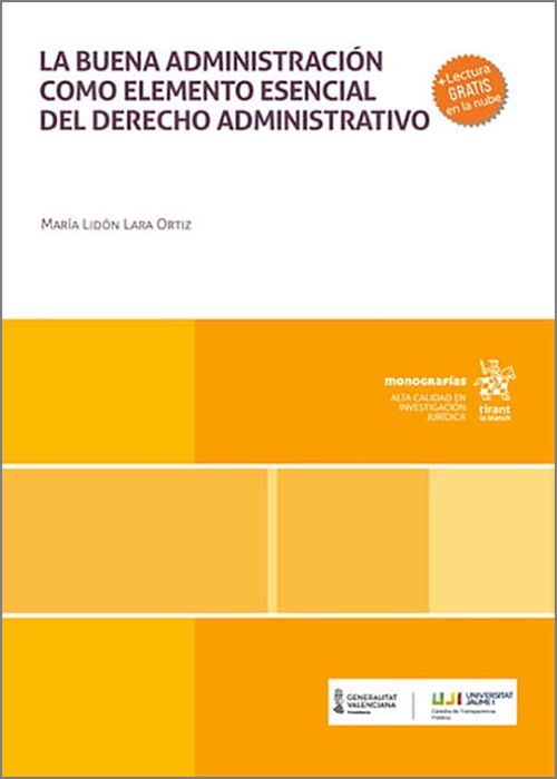 BUENA ADMINISTRACIÓN COMO ELEMENTO ESENCIAL DEL DERECHO ADMINISTRATIVO, LA.