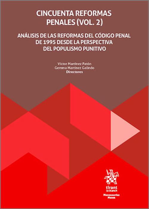 CINCUENTA REFORMAS PENALES. (Vol. 2) . Análisis de las reformas del Código Penal de 1995 desde la perspectiva del populismo punitivo.