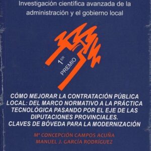 COMO MEJORAR LA CONTRATACIÓN PÚBLICA LOCAL DEL MARCO NORMATIVO A LA PRÁCTICA TECNOLÓGICA PASANDO POR EL EJE DE LAS DIPUTACIONES PROVINCIALES.