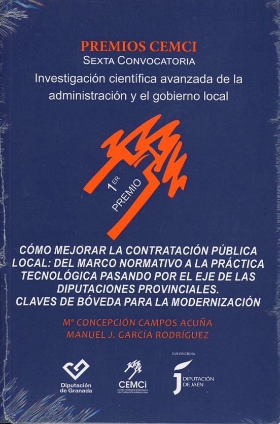 COMO MEJORAR LA CONTRATACIÓN PÚBLICA LOCAL DEL MARCO NORMATIVO A LA PRÁCTICA TECNOLÓGICA PASANDO POR EL EJE DE LAS DIPUTACIONES PROVINCIALES.