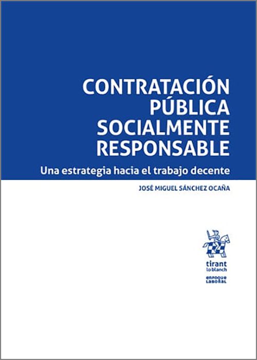 CONTRATACIÓN PÚBLICA RESPONSABLE. Una estrategia hacia el trabajo decente