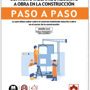 CONTRATO INDEFINIDO ADSCRITO A OBRA PARA EL SECTOR DE LA CONSTRUCCIÓN. PASO A PASO