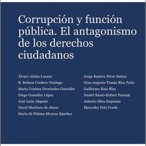 CORRUPCIÓN Y FUNCIÓN PÚBLICA. EL ANTAGONISMO DE LOS DERECHOS CIUDADANOS.