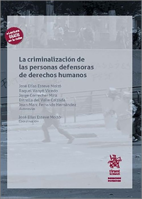CRIMINALIZACIÓN DE LAS PERSONAS DEFENSORAS DE LOS DERECHOS HUMANOS, LA.