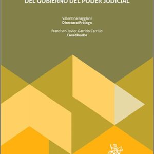 CRISIS DEL ESTADO DE DERECHO. La revisión de la independencia y del gobierno del poder judicial.