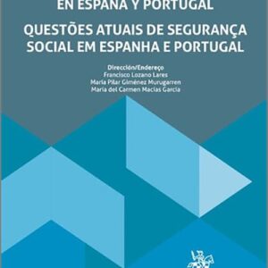 CUESTIONES ACTUALES DE SEGURIDAD SOCIAL EN ESPAÑA Y PORTUGAL.