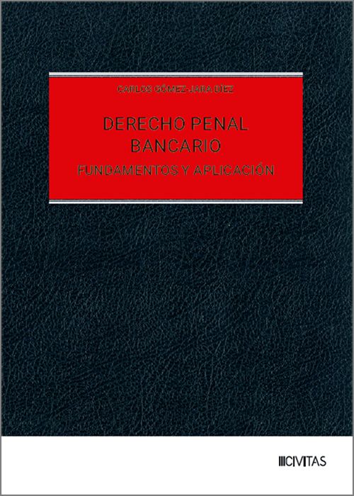 DERECHO PENAL BANCARIO. Fundamentos y aplicación.