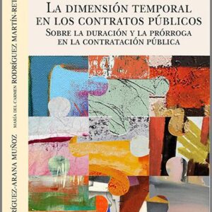 DIMENSIÓN TEMPORAL EN LOS CONTRATOS PÚBLICOS, LA.